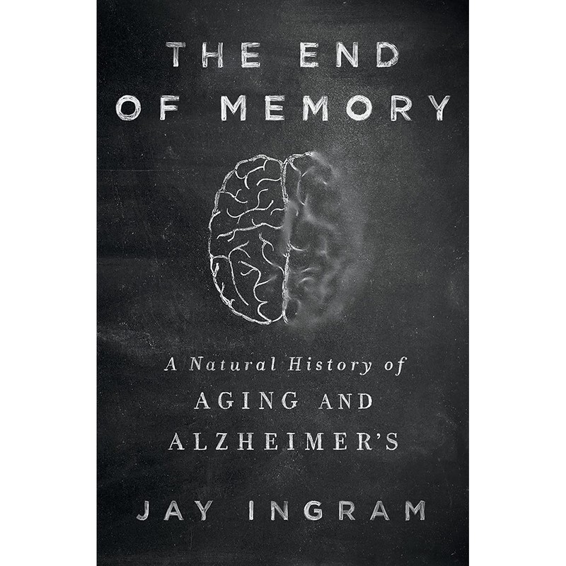 کتاب The End of Memory اثر Jay Ingram انتشارات Thomas Dunne Books