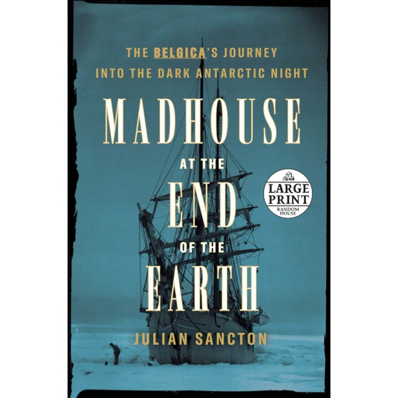 کتاب Madhouse at the End of the Earth اثر Julian Sancton انتشارات Random House Inc