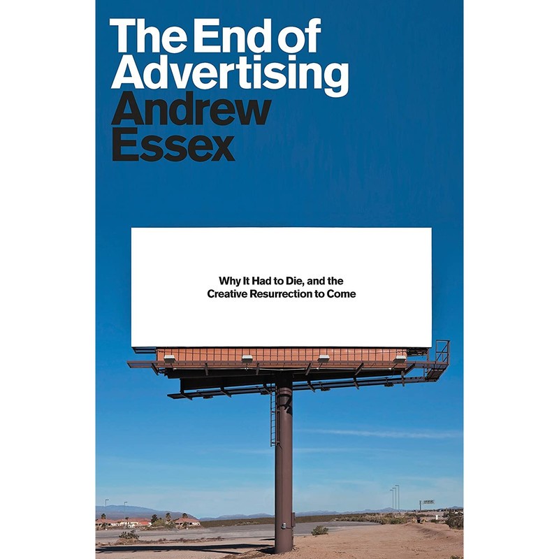 کتاب The End of Advertising اثر Andrew Essex انتشارات Random House