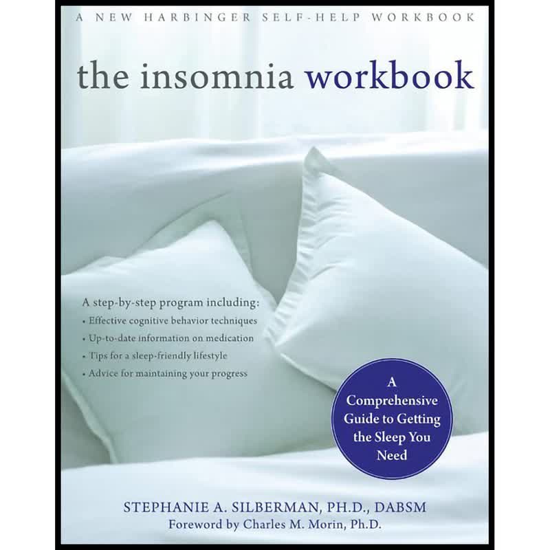 کتاب The Insomnia Workbook اثر جمعی از نویسندگان انتشارات New Harbinger Publications