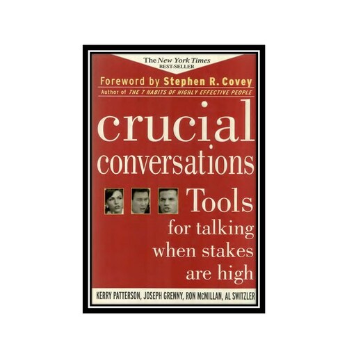 کتاب Crucial Conversations Tools for Talking When Stakes are High 