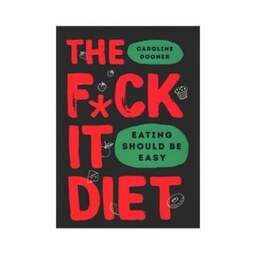 کتاب   رژیم گرفتن هیچ فایده ای ندارد  The F ck It Diet