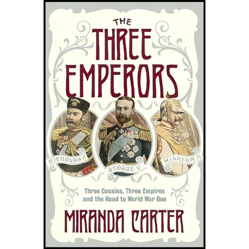 کتاب زبان اصلی The Three Emperors اثر Miranda Carter انتشارات London Fig Tree 
