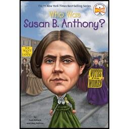 کتاب زبان اصلی Who Was Susan B Anthony اثر Pam PollackMeg BelvisoWho HQ
