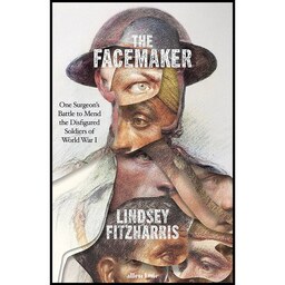 کتاب زبان اصلی The Facemaker اثر Lindsey Fitzharris انتشارات تازه ها