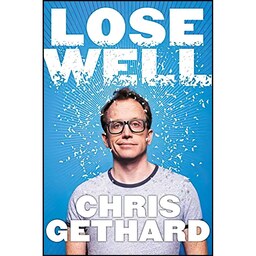 کتاب زبان اصلی Lose Well اثر Chris Gethard انتشارات HarperOne