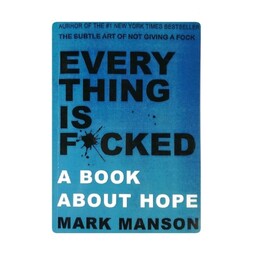 کتاب زبان اصلی Everything Is f cked اثر Mark Manson