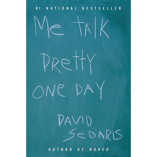 کتاب زبان اصلی Me Talk Pretty One Day اثر David Sedaris انتشارات Back Bay Books