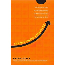 کتاب زبان اصلی The Happiness Advantage The Seven Principles of Positive Psycholo